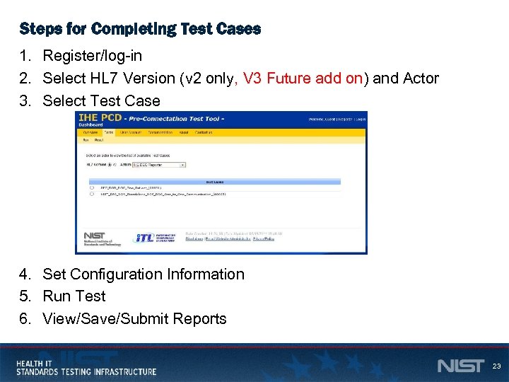 Steps for Completing Test Cases 1. Register/log-in 2. Select HL 7 Version (v 2