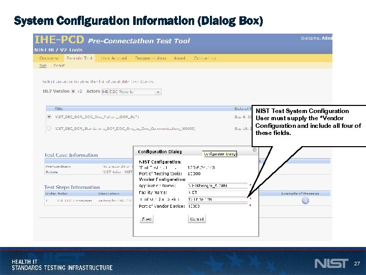System Configuration Information (Dialog Box) NIST Test System Configuration User must supply the “Vendor