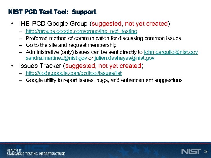 NIST PCD Test Tool: Support • IHE-PCD Google Group (suggested, not yet created) –