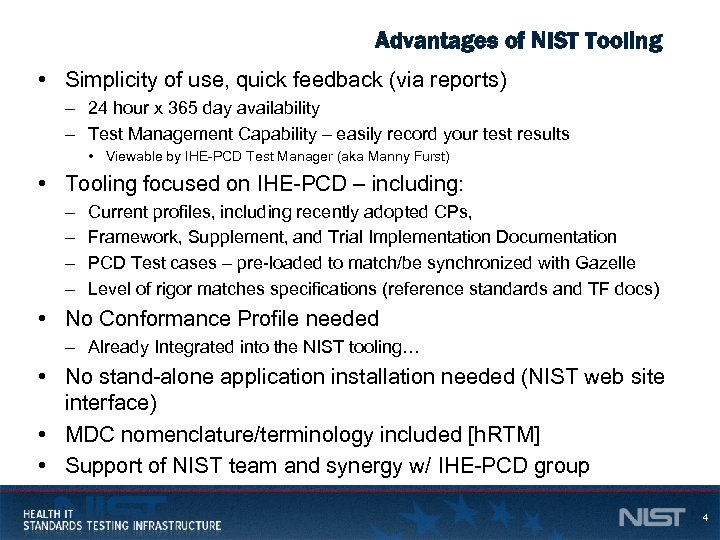 Advantages of NIST Tooling • Simplicity of use, quick feedback (via reports) – 24