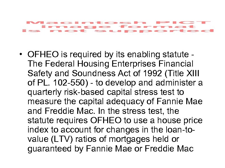  • OFHEO is required by its enabling statute The Federal Housing Enterprises Financial