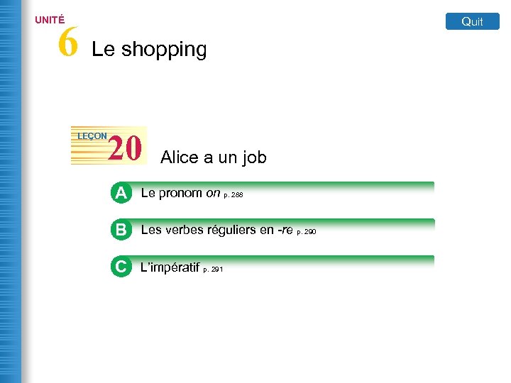 UNITÉ 6 Quit Le shopping LEÇON 20 Alice a un job A Le pronom
