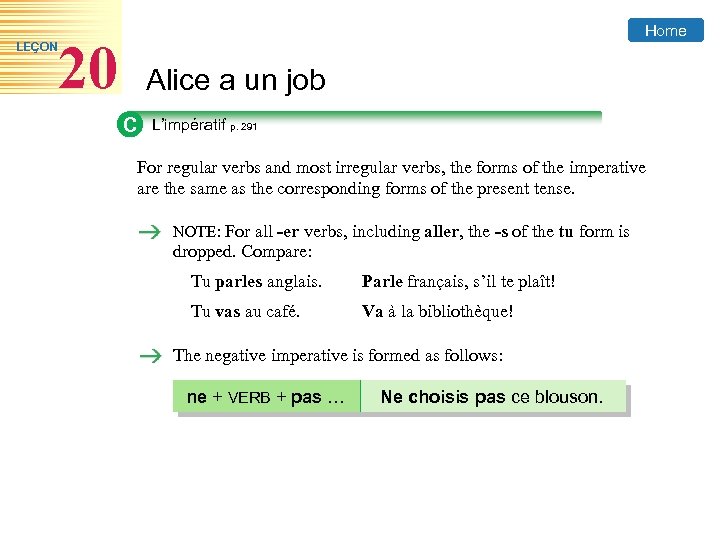 LEÇON Home 20 Alice a un job C L’impératif p. 291 For regular verbs