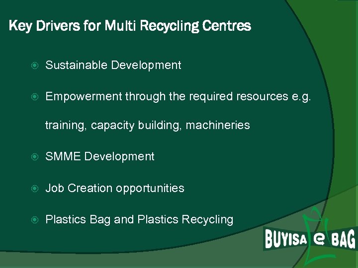 Key Drivers for Multi Recycling Centres Sustainable Development Empowerment through the required resources e.