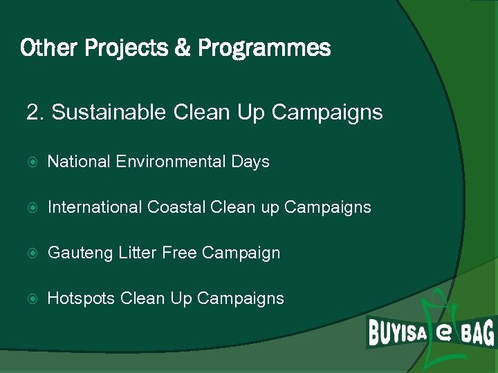 Other Projects & Programmes 2. Sustainable Clean Up Campaigns National Environmental Days International Coastal