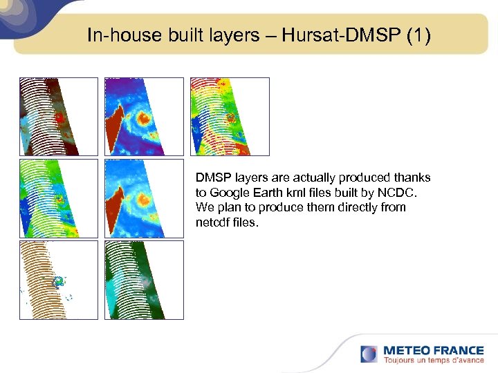 In-house built layers – Hursat-DMSP (1) DMSP layers are actually produced thanks to Google