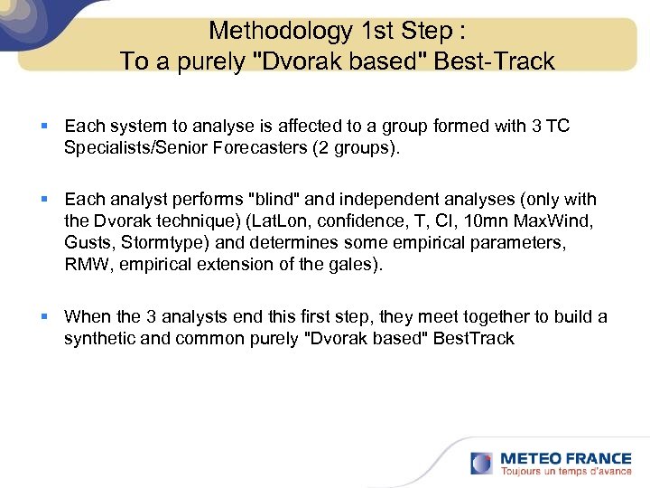 Methodology 1 st Step : To a purely 