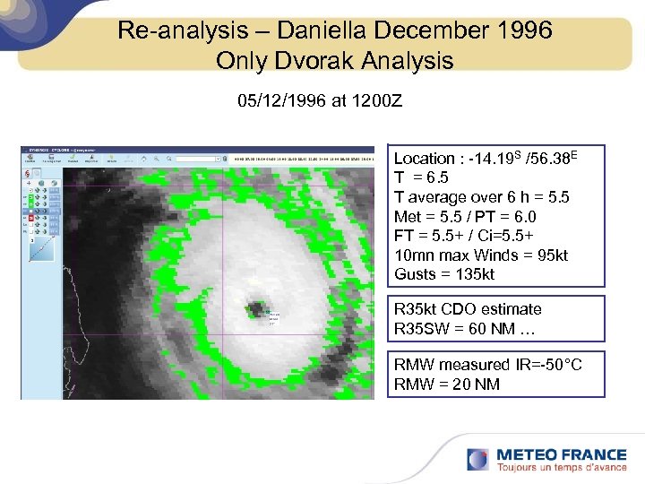 Re-analysis – Daniella December 1996 Only Dvorak Analysis 05/12/1996 at 1200 Z Location :