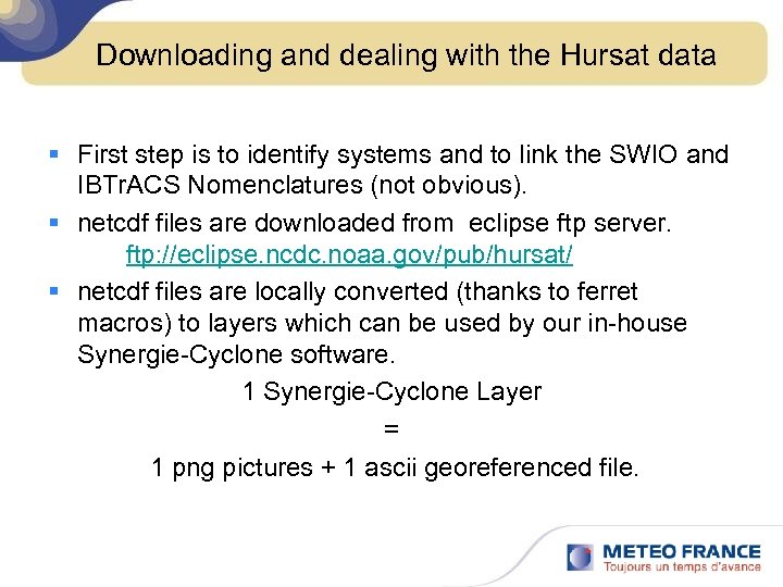 Downloading and dealing with the Hursat data § First step is to identify systems