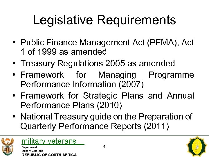 Legislative Requirements • Public Finance Management Act (PFMA), Act 1 of 1999 as amended