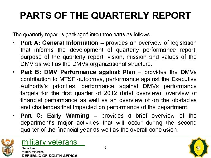 PARTS OF THE QUARTERLY REPORT The quarterly report is packaged into three parts as