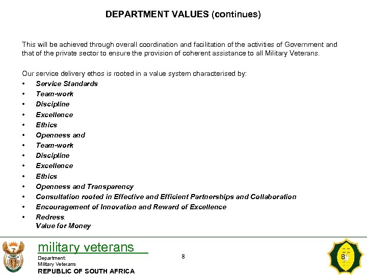 DEPARTMENT VALUES (continues) This will be achieved through overall coordination and facilitation of the