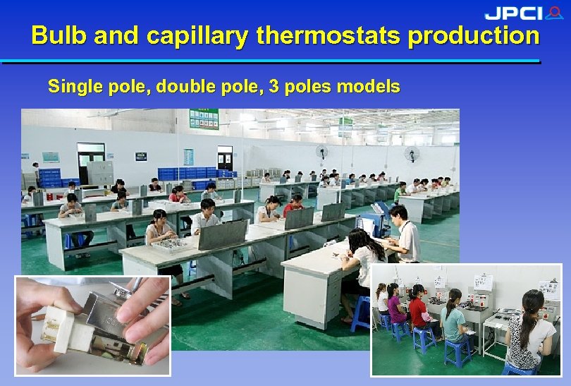 Bulb and capillary thermostats production Single pole, double pole, 3 poles models 