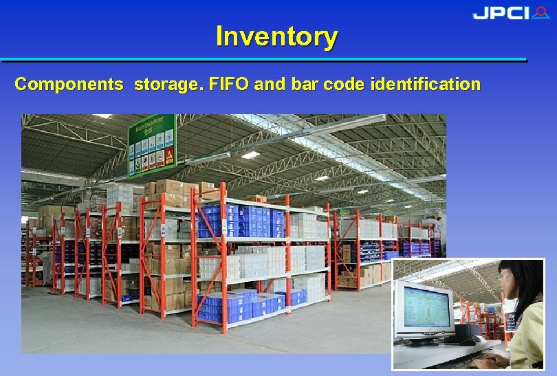 Inventory Components storage. FIFO and bar code identification 