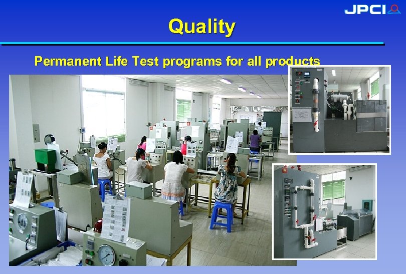 Quality Permanent Life Test programs for all products 