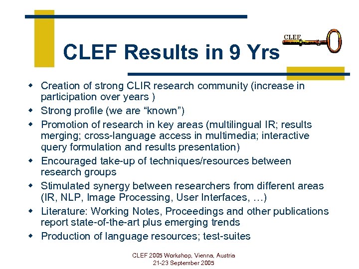 CLEF Results in 9 Yrs w Creation of strong CLIR research community (increase in