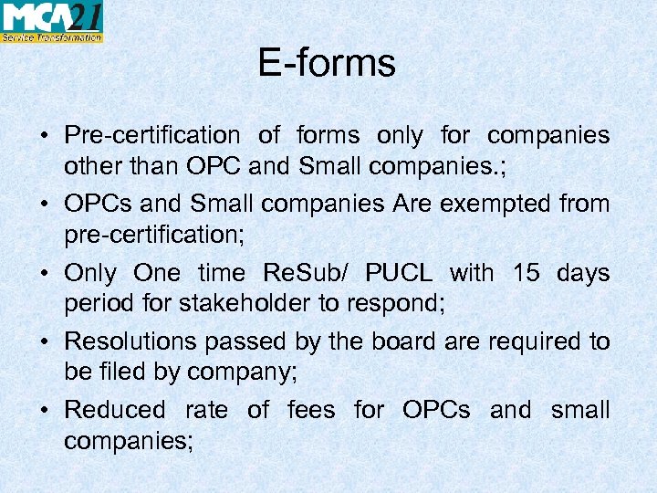 E-forms • Pre-certification of forms only for companies other than OPC and Small companies.