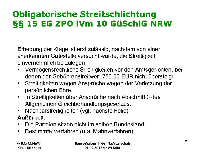 Obligatorische Streitschlichtung §§ 15 EG ZPO i. Vm 10 GüSchl. G NRW Erhebung der