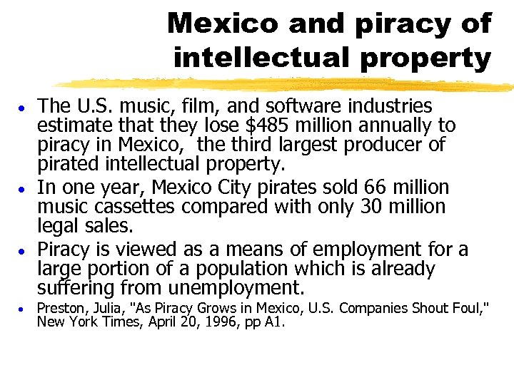 Mexico and piracy of intellectual property The U. S. music, film, and software industries