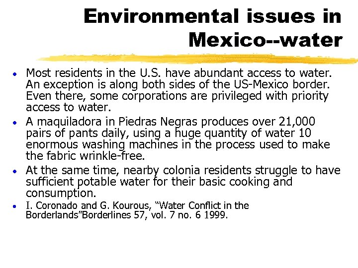 Environmental issues in Mexico--water Most residents in the U. S. have abundant access to