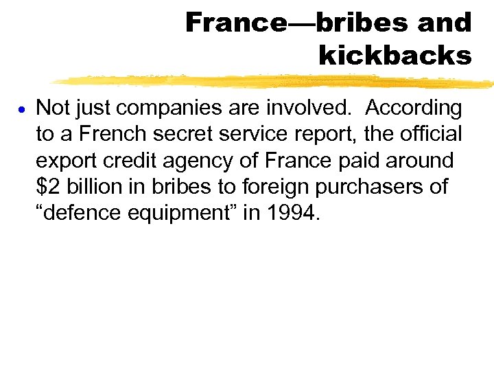 France—bribes and kickbacks · Not just companies are involved. According to a French secret