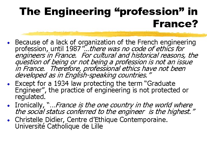 The Engineering “profession” in France? · Because of a lack of organization of the
