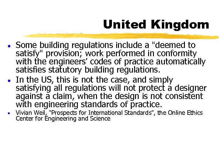 United Kingdom Some building regulations include a 