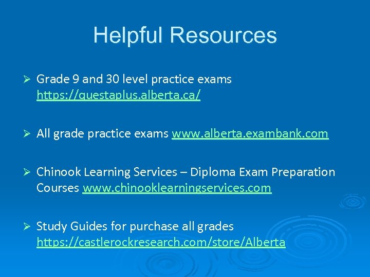 Helpful Resources Ø Grade 9 and 30 level practice exams https: //questaplus. alberta. ca/