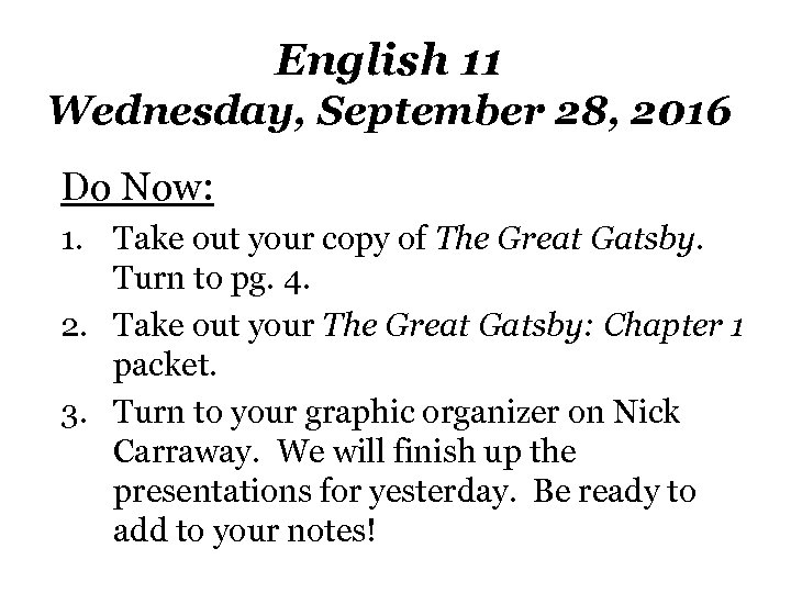 English 11 Wednesday, September 28, 2016 Do Now: 1. Take out your copy of