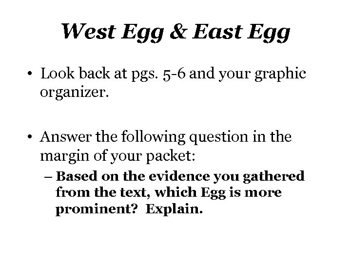 West Egg & East Egg • Look back at pgs. 5 -6 and your