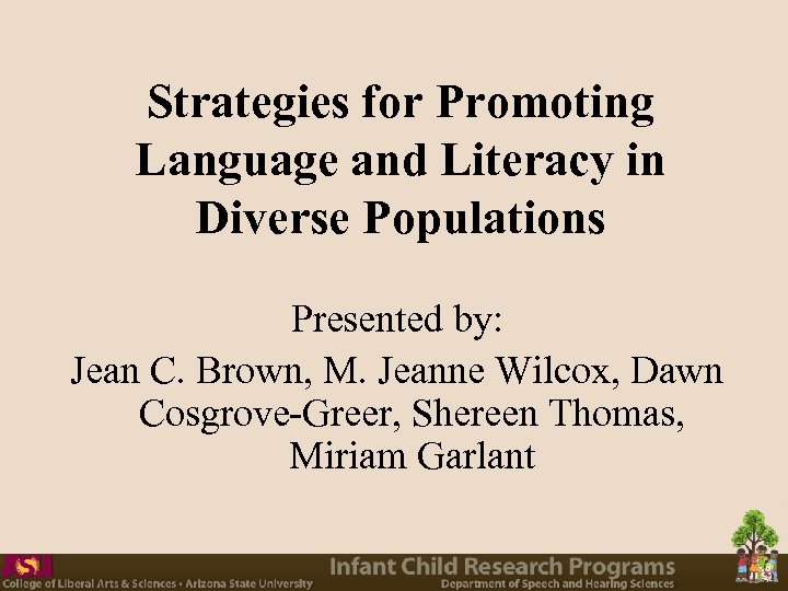 Strategies for Promoting Language and Literacy in Diverse Populations Presented by: Jean C. Brown,