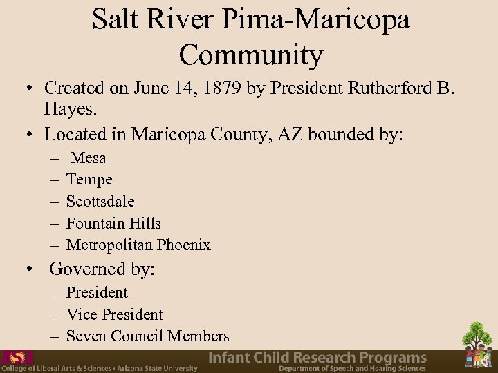 Salt River Pima-Maricopa Community • Created on June 14, 1879 by President Rutherford B.