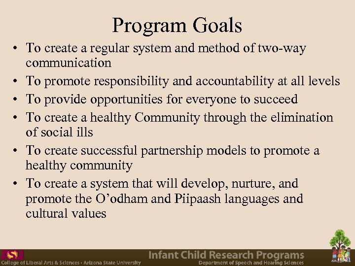 Program Goals • To create a regular system and method of two-way communication •