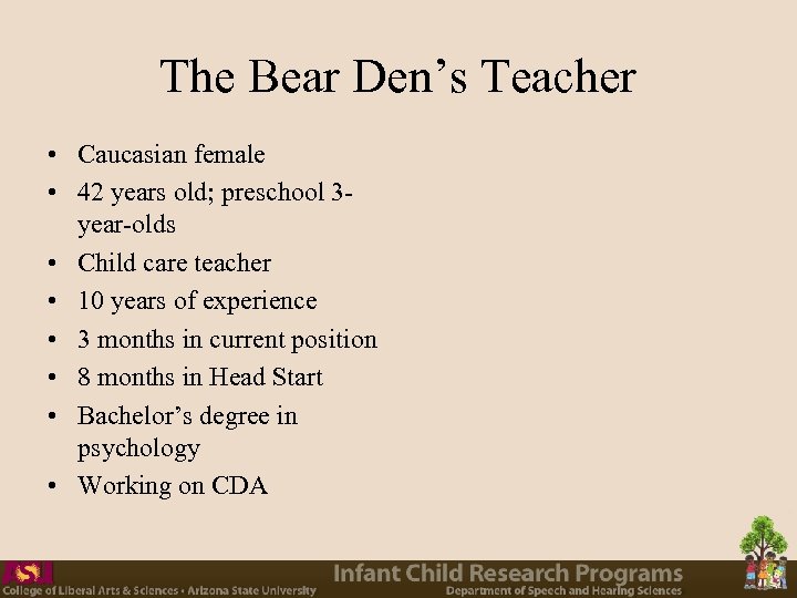 The Bear Den’s Teacher • Caucasian female • 42 years old; preschool 3 -