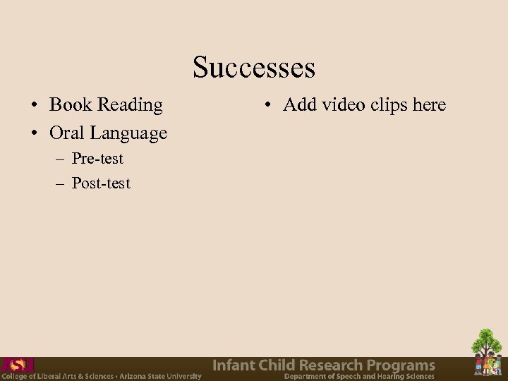 Successes • Book Reading • Oral Language – Pre-test – Post-test • Add video