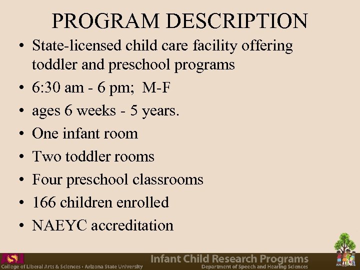 PROGRAM DESCRIPTION • State-licensed child care facility offering toddler and preschool programs • 6: