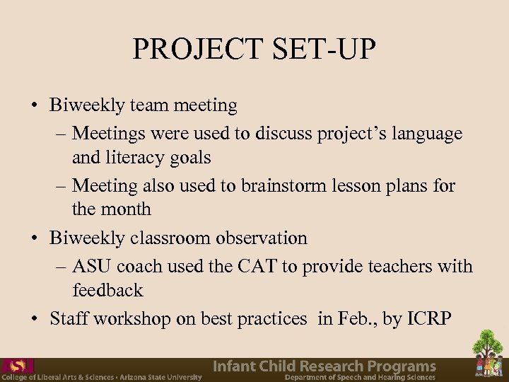 PROJECT SET-UP • Biweekly team meeting – Meetings were used to discuss project’s language