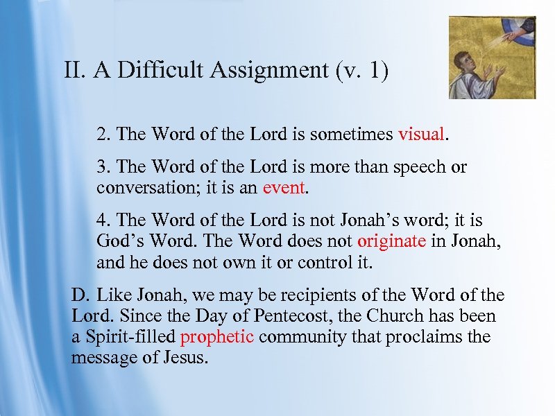 II. A Difficult Assignment (v. 1) 2. The Word of the Lord is sometimes