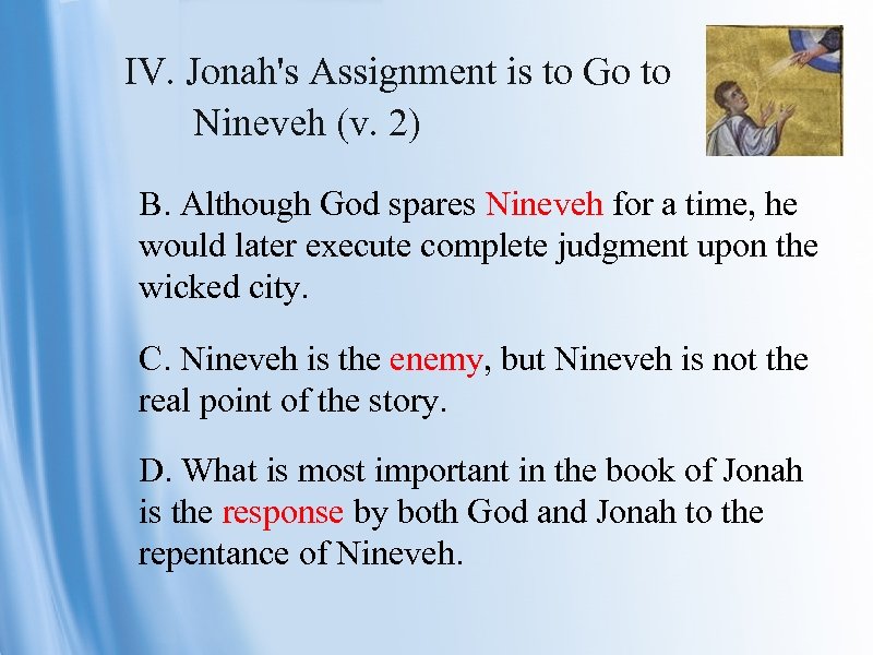 IV. Jonah's Assignment is to Go to Nineveh (v. 2) B. Although God spares