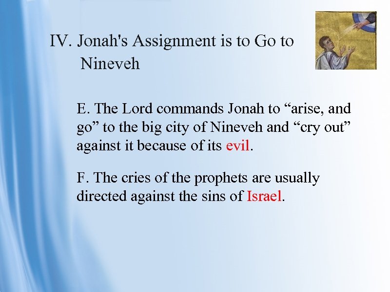 IV. Jonah's Assignment is to Go to Nineveh E. The Lord commands Jonah to