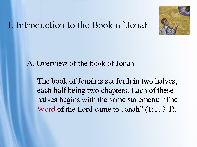 I. Introduction to the Book of Jonah A. Overview of the book of Jonah