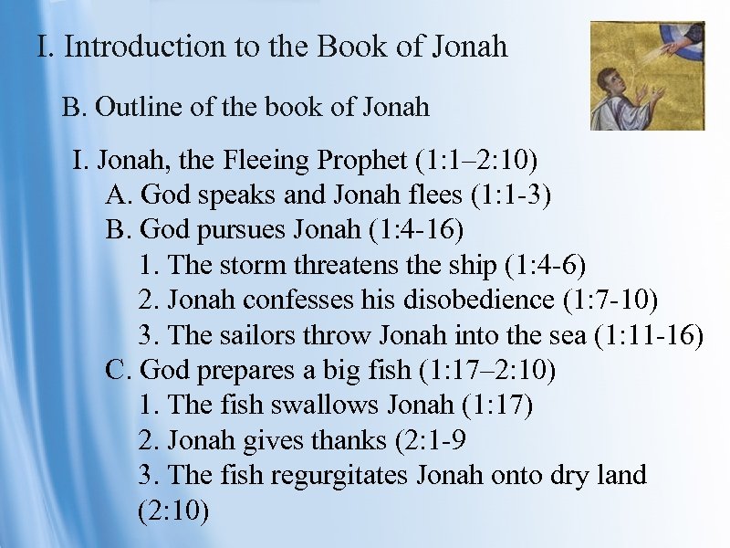 I. Introduction to the Book of Jonah B. Outline of the book of Jonah