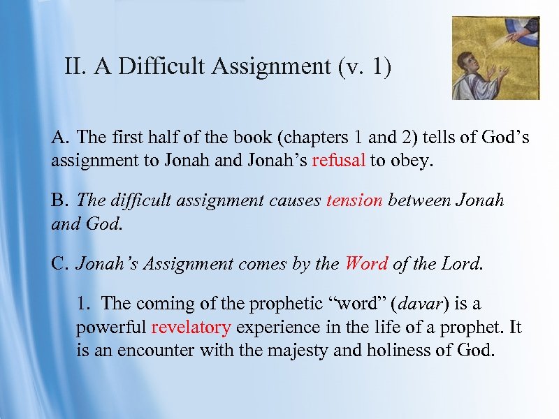 II. A Difficult Assignment (v. 1) A. The first half of the book (chapters