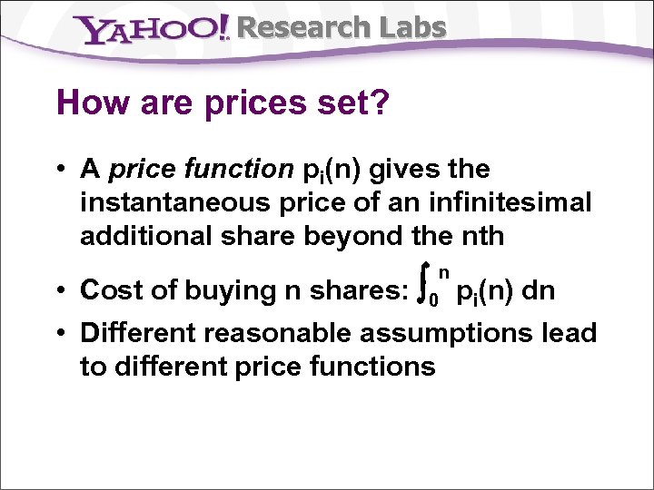 Research Labs How are prices set? • A price function pi(n) gives the instantaneous