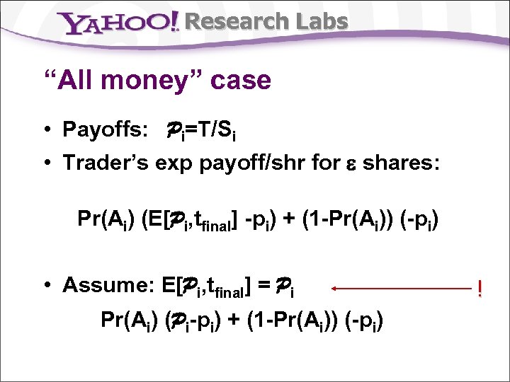 Research Labs “All money” case • Payoffs: Pi=T/Si • Trader’s exp payoff/shr for e
