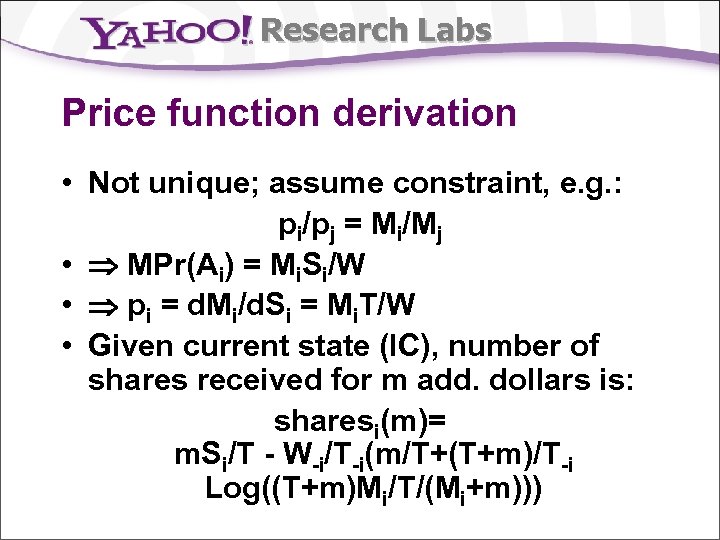 Research Labs Price function derivation • Not unique; assume constraint, e. g. : pi/pj
