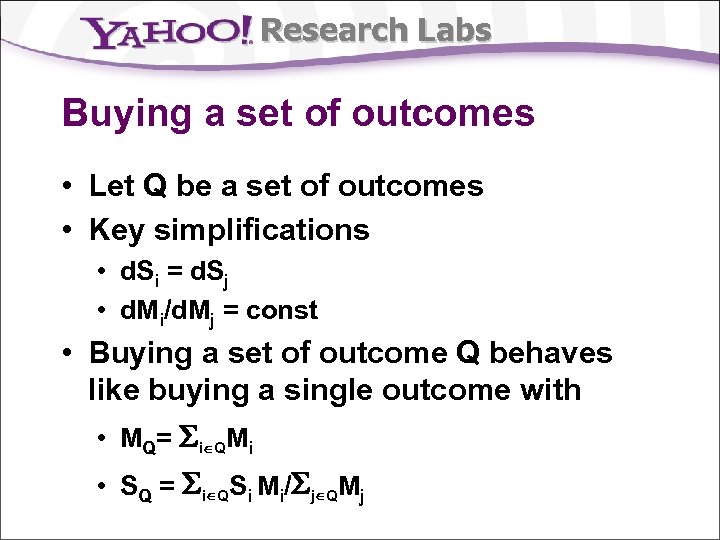 Research Labs Buying a set of outcomes • Let Q be a set of