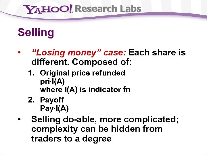 Research Labs Selling • “Losing money” case: Each share is different. Composed of: 1.