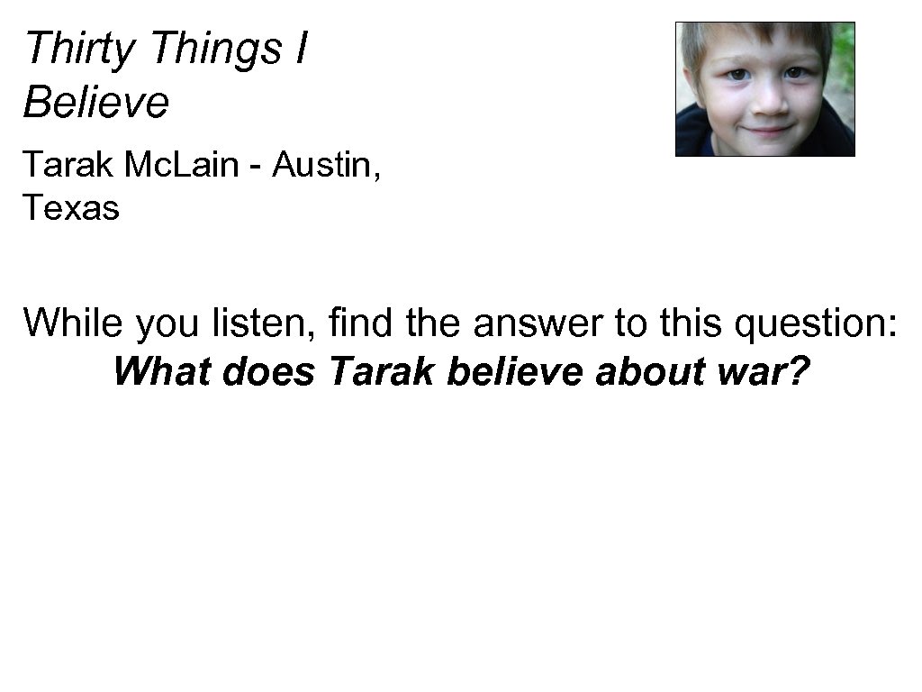 Thirty Things I Believe Tarak Mc. Lain - Austin, Texas While you listen, find