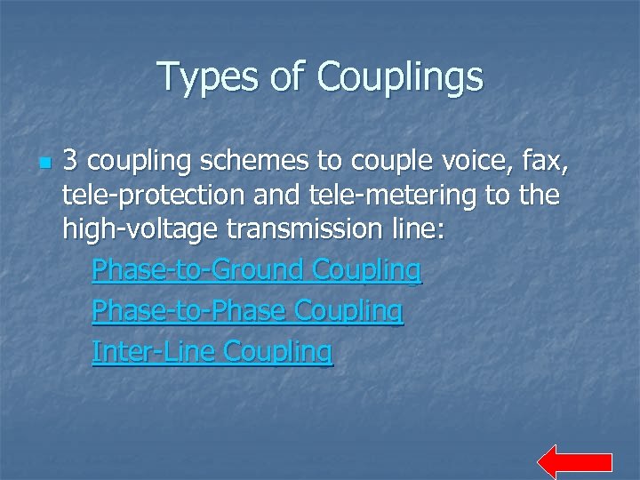 Types of Couplings n 3 coupling schemes to couple voice, fax, tele-protection and tele-metering